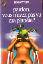 Pardon, vous n'avez pas vu ma planète ?