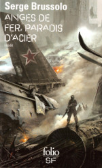 Anges de fer, paradis d'acier
